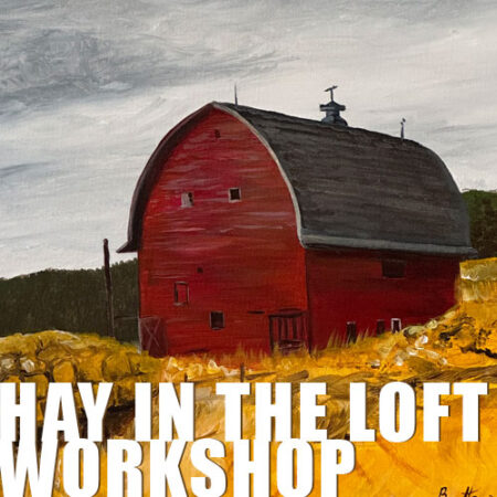 Hay In The Loft - Painting Workshop